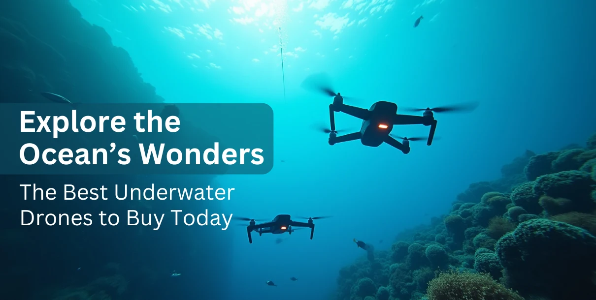 Best Underwater Drones To Buy Now