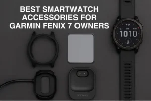 Top 10 Accessories for Garmin Fenix 7 Owners in 2025