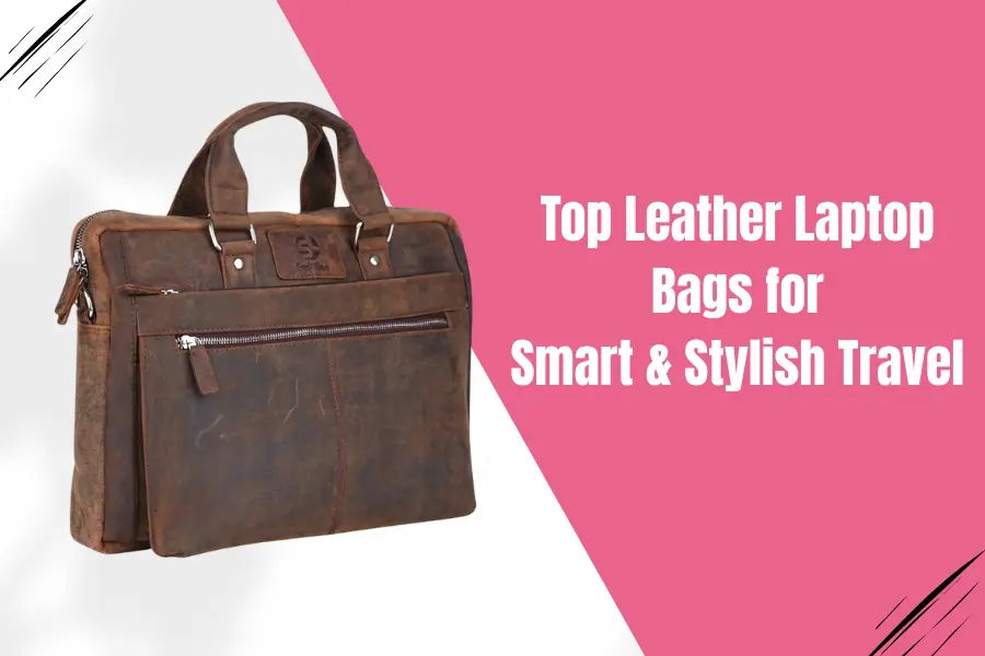 The Best Leather Laptop Bags for Stylish and Practical Travel in 2025