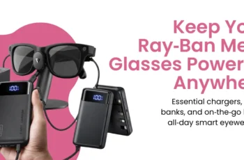 Keep Your Ray‑Ban Meta Glasses Powered Anywhere