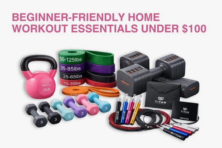 Beginner‑Friendly Home Workout Essentials Under $100